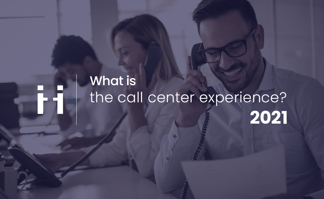 What is the call center experience?