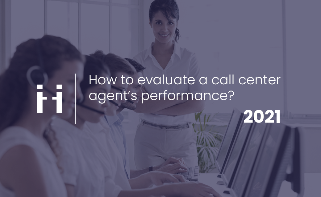 How to evaluate a call center agent's performance?