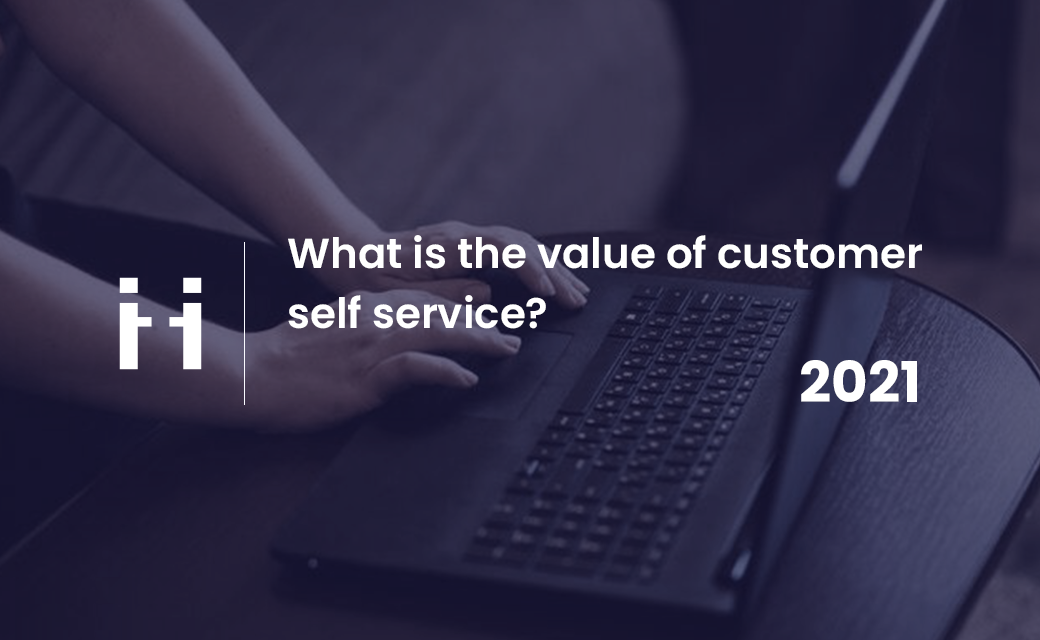 What is the value of customer self-service?