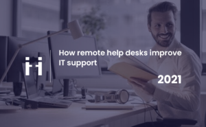How remote help desks improve IT support