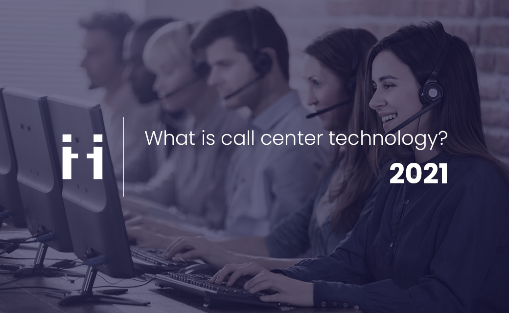 What is call center technology?