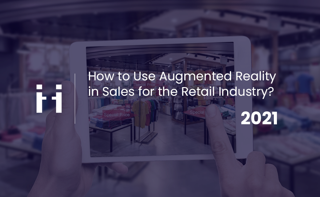 How to use augmented reality in sales for the retail industry?