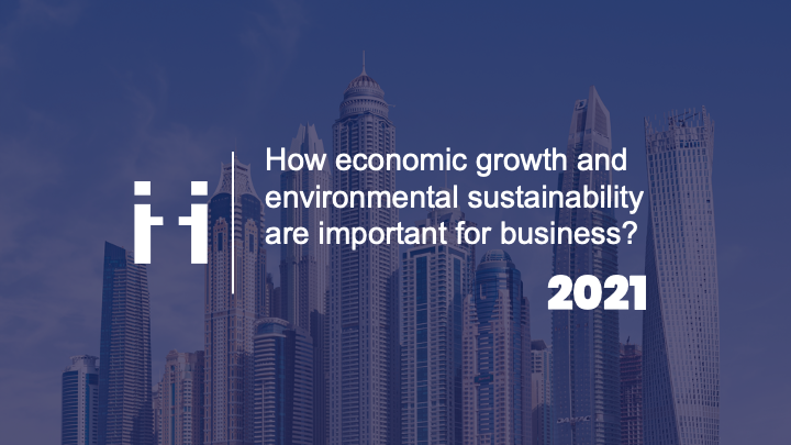 How economic growth and environmental sustainability are important for business