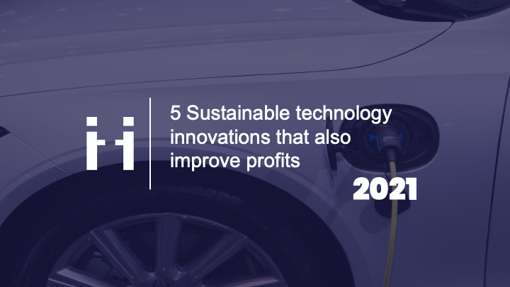 5 sustainable technology innovations that also improve profits