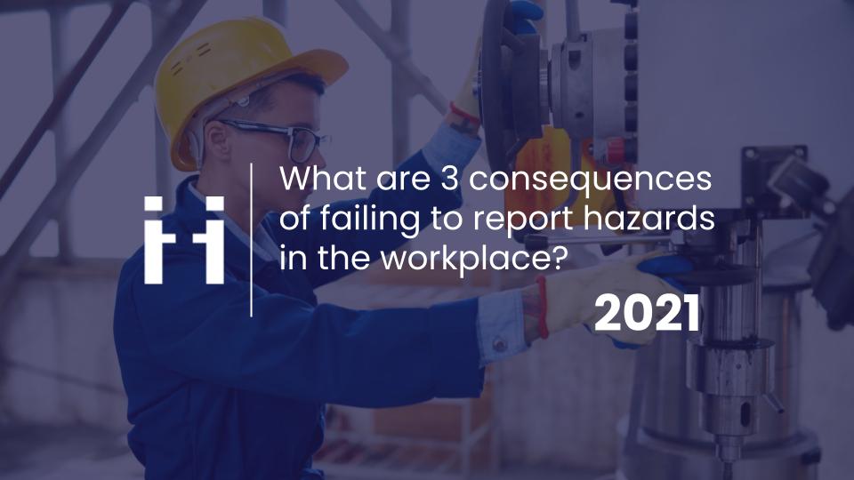 Banner 3 consequences of failing to report hazards in the workplace