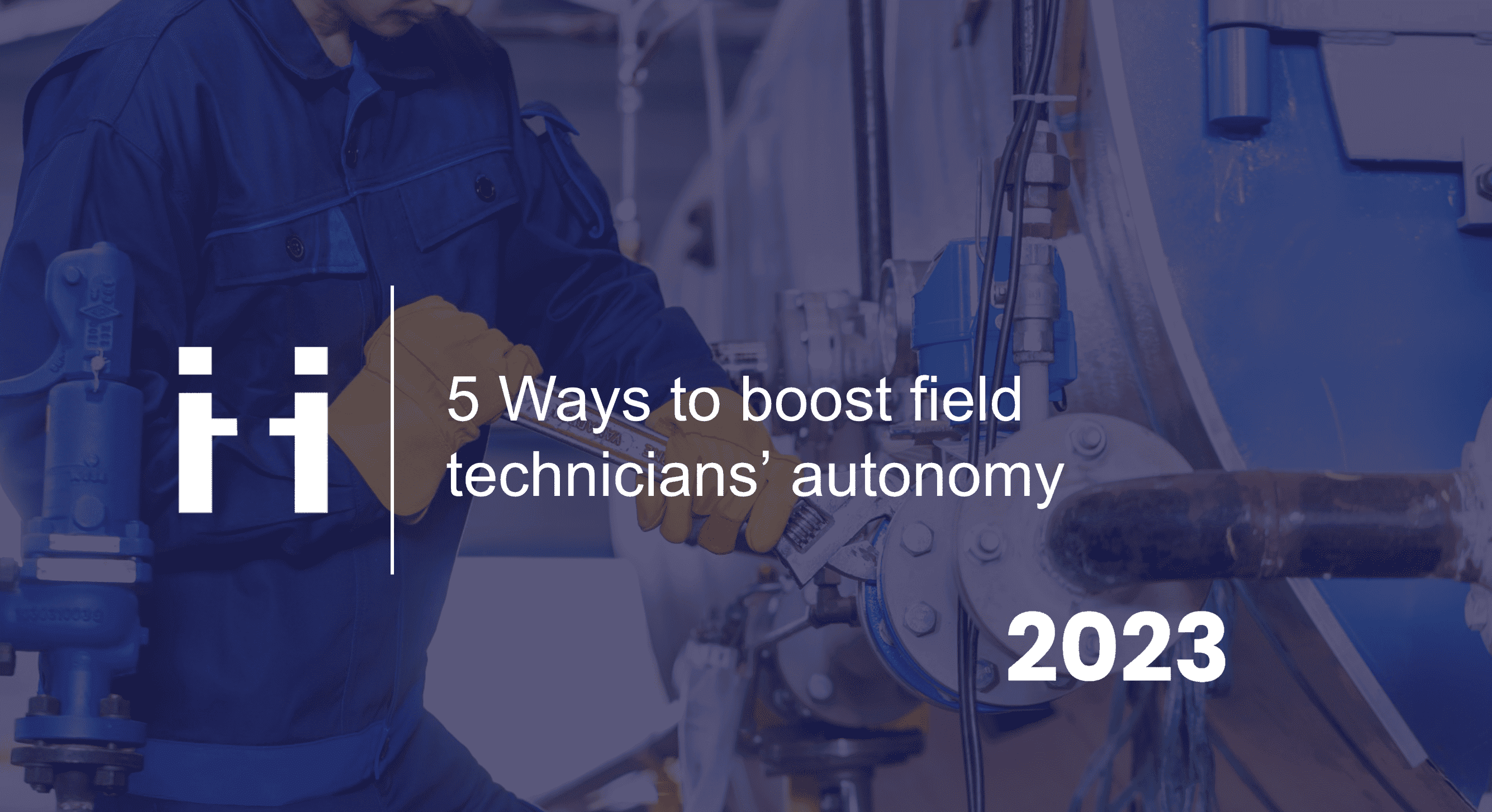 how to increase technicians' autonomy on site