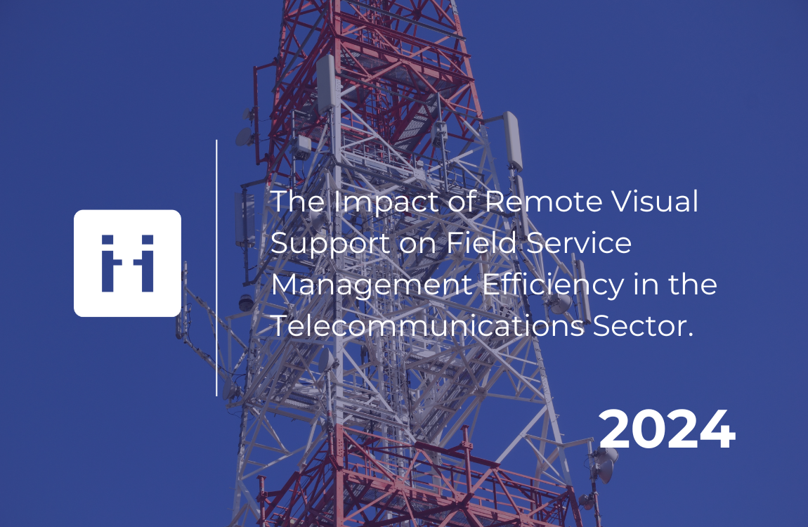 The Impact of Remote Visual Support on Field Service Management Efficiency in the Telecommunications Sector ViiBE